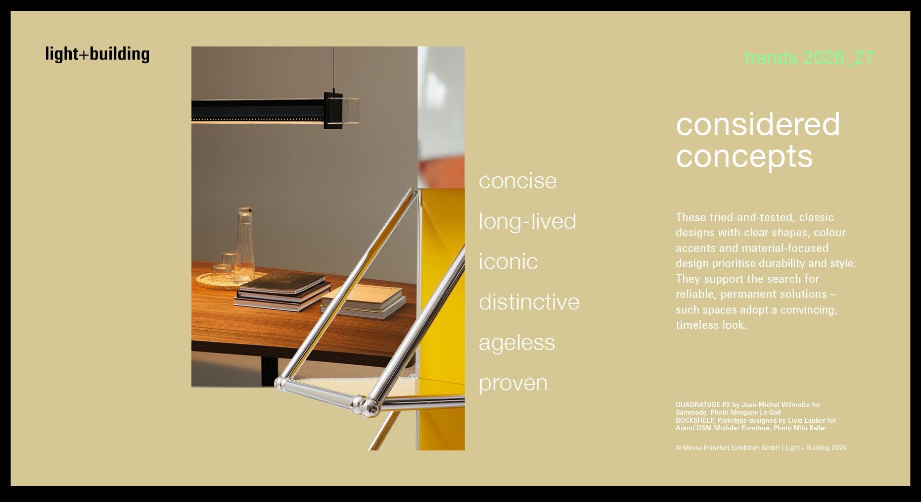 Clear, graphic, balanced lines combined with the latest technology represent the trend of considered concepts. (Source: Messe Frankfurt Exhibition)